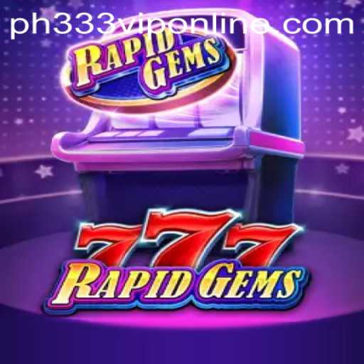 Unveiling RapidGems777: An Exciting New Game on ph333.vip